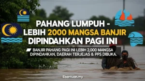 Pahang Lumpuh Lebih 2000 Mangsa Banjir Dipindahkan Pagi Ini