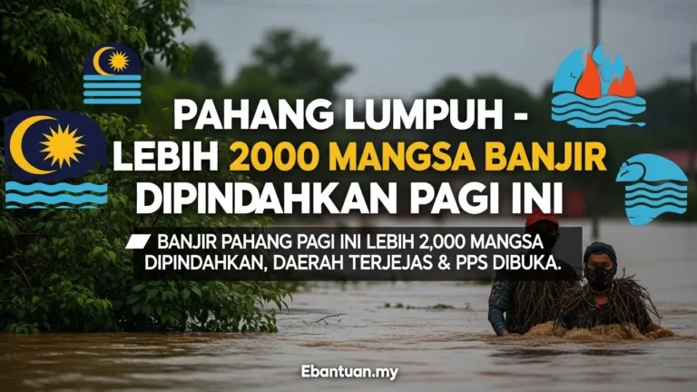Pahang Lumpuh Lebih 2000 Mangsa Banjir Dipindahkan Pagi Ini