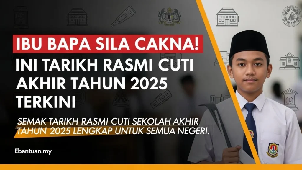Tarikh Rasmi Cuti Akhir Tahun 2025 Terkini