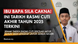 Tarikh Rasmi Cuti Akhir Tahun 2025 Terkini
