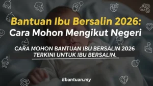 Bantuan Ibu Bersalin 2026 Cara Mohon Mengikut Negeri