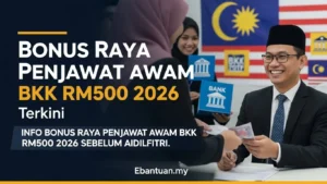 Bonus Raya Penjawat Awam BKK RM500 2026 Terkini