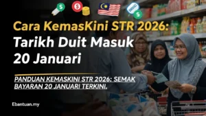 Cara KemasKini STR 2026 Tarikh Duit Masuk 20 Januari