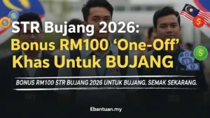 STR Bujang 2026 Bonus RM100 'One-Off' Khas Untuk Bujang