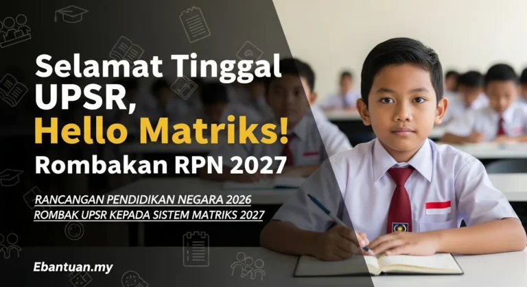 Selamat Tinggal UPSR, Hello Matriks! Rombakan RPN 2027