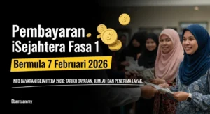 Pembayaran iSejahtera Fasa 1 Bermula 7 Februari 2026