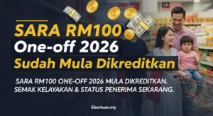 SARA RM100 One-off 2026 Mula Dikreditkan