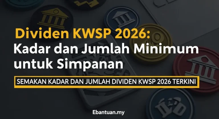 Dividen KWSP 2026 Kadar dan Jumlah Minimum untuk Simpanan