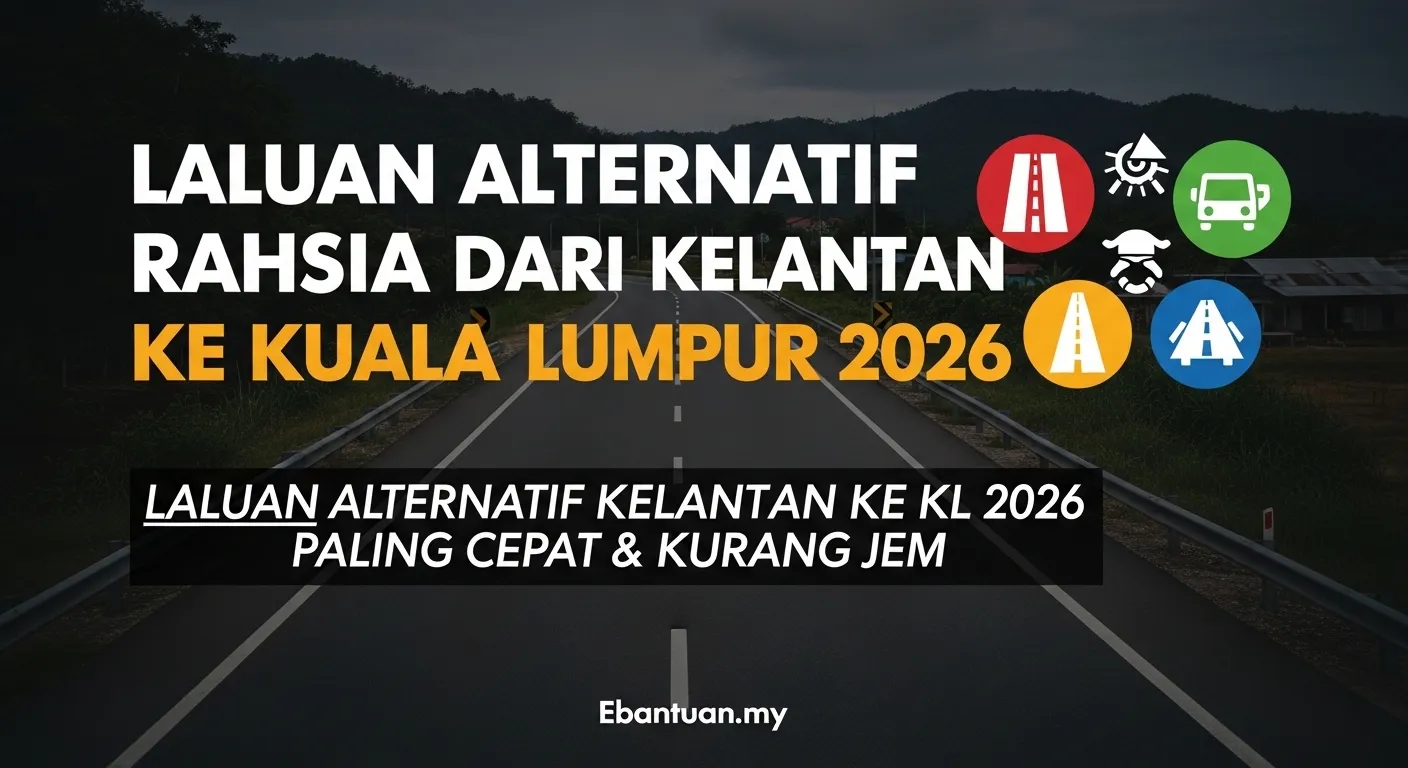 Laluan Alternatif Rahsia Dari Kelantan Ke Kuala Lumpur 2026