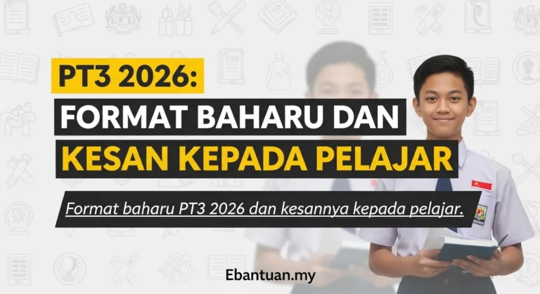 PT3 2026: Format Baharu dan Kesan Kepada Pelajar