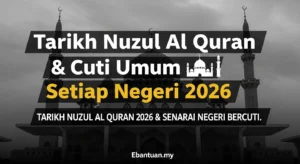 Tarikh Nuzul Al Quran & Cuti Umum Setiap Negeri 2026
