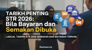 Tarikh Penting STR 2026 Bila Bayaran dan Semakan Dibuka