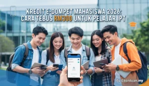 Kredit e-Dompet Mahasiswa 2026: Cara Tebus RM300 Untuk Pelajar IPT