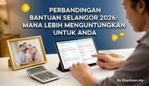 Perbandingan Bantuan Selangor 2026: Mana Lebih Menguntungkan untuk Anda