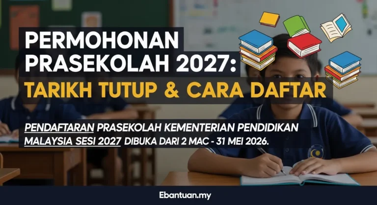 Permohonan Prasekolah 2027 Tarikh Tutup & Cara Daftar