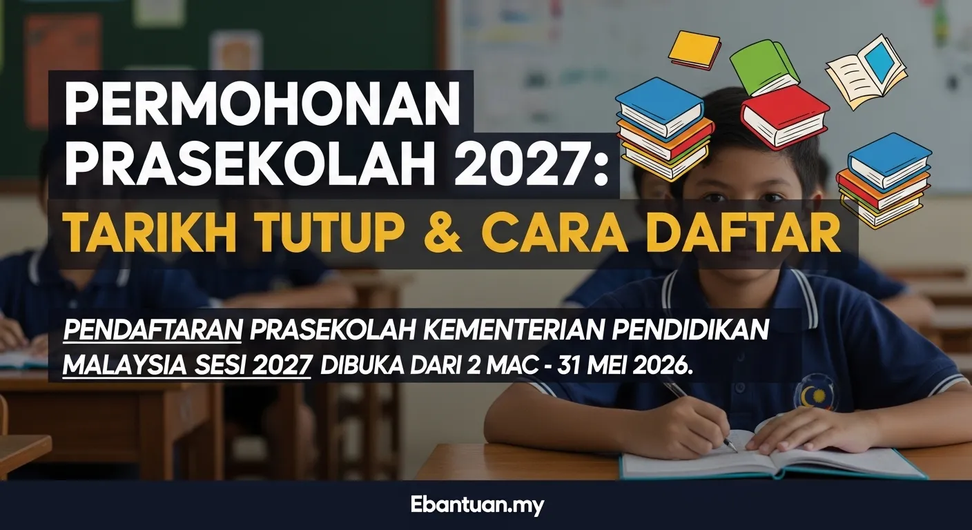 Permohonan Prasekolah 2027: Tarikh Tutup & Cara Daftar 1 Permohonan Prasekolah 2027 Tarikh Tutup & Cara Daftar