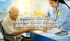 Bantuan JKM 2026: Kenaikan Elaun Bulanan Warga Emas dan OKU