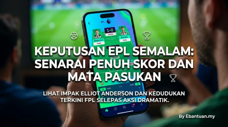 Keputusan EPL Semalam: Senarai Penuh Skor Dan Mata Pasukan