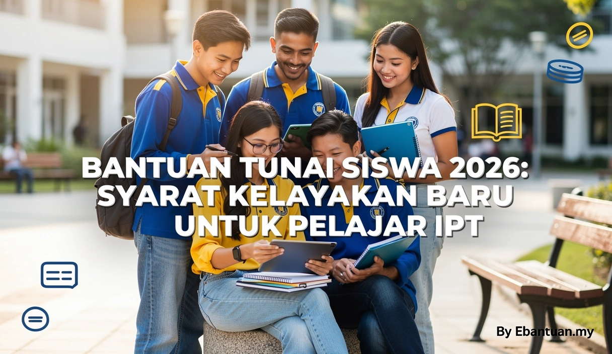 Bantuan Tunai Siswa 2026: Syarat Kelayakan Baru Untuk Pelajar IPT