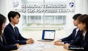 Semakan Temuduga Guru CoS PDPP 2026 Terkini