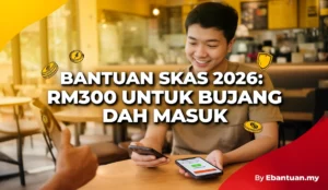 Bantuan SKAS 2026: RM300 Untuk Bujang Dah Masuk