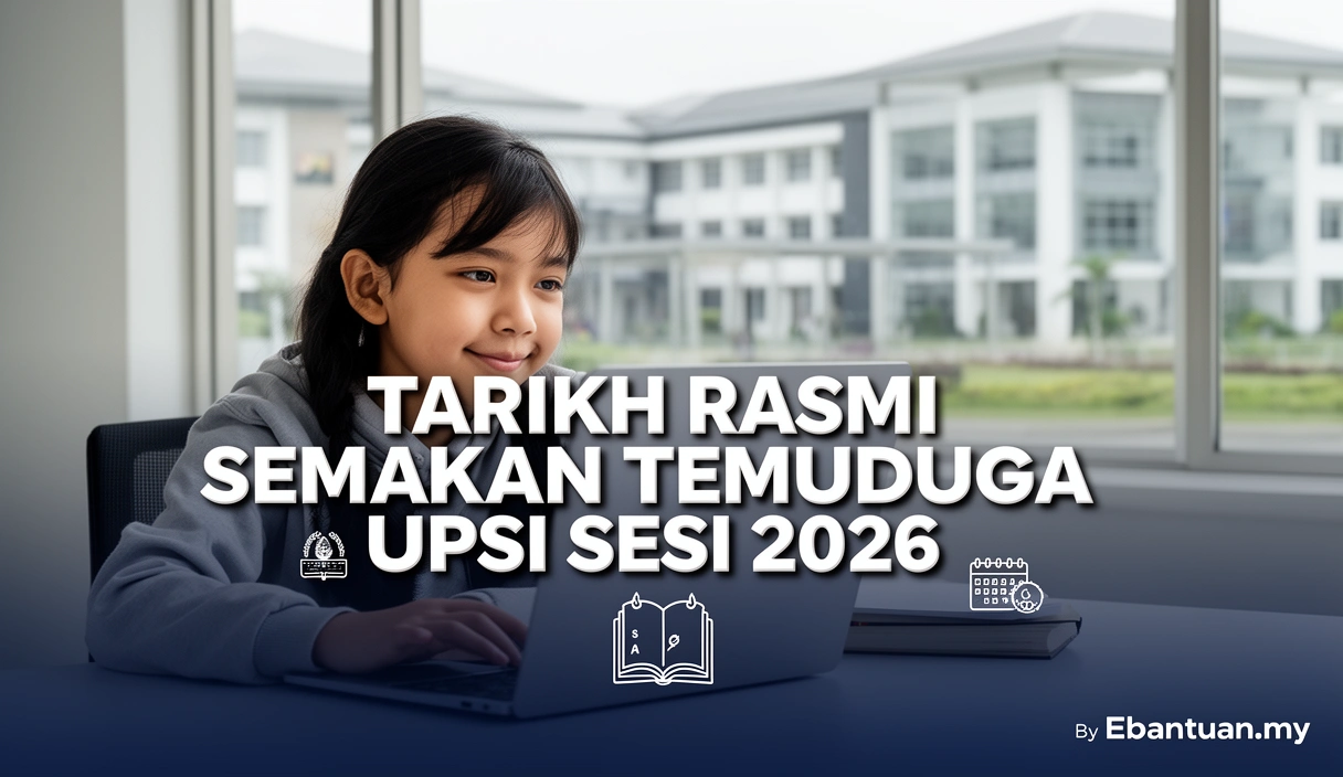 Tarikh Rasmi Semakan Temuduga UPSI Sesi 2026