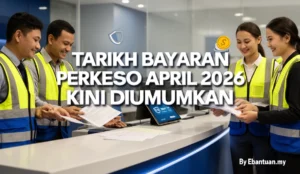 Tarikh Bayaran PERKESO April 2026 Kini Diumumkan