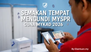 Semakan Tempat Mengundi MySPR Guna Mykad 2026