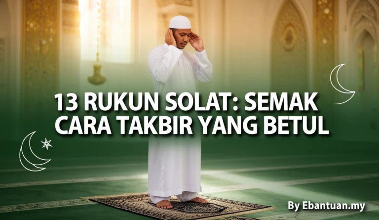 13 Rukun Solat: Semak Cara Takbir Yang Betul