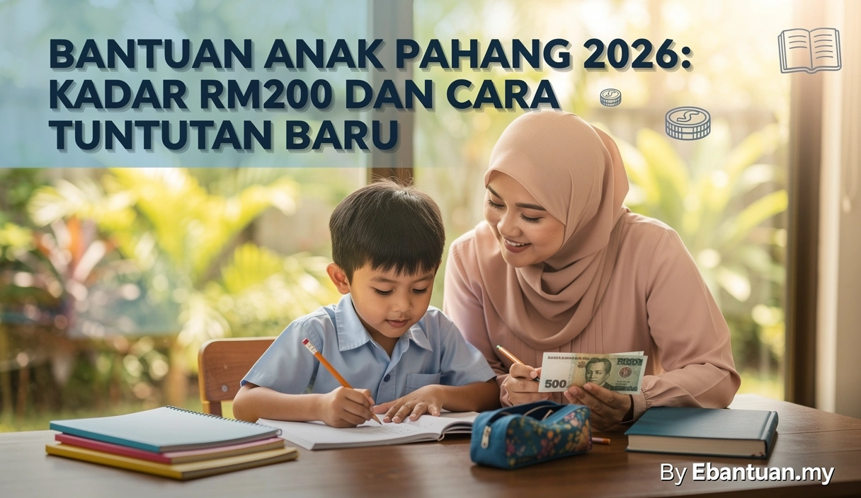 Bantuan Anak Pahang 2026: Kadar RM200 dan Cara Tuntutan Baru