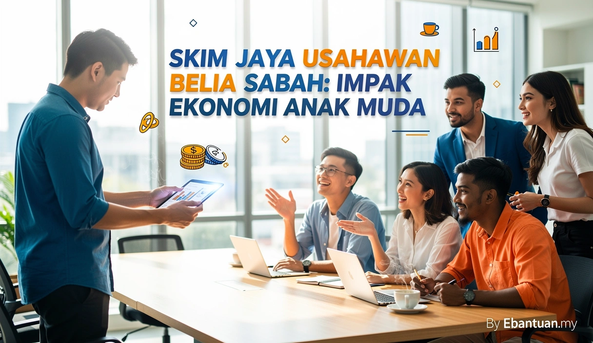 Skim Jaya Usahawan Belia Sabah 2026: Impak Kepada Ekonomi Anak Muda 1 Skim Jaya Usahawan Belia Sabah 2026: Impak Kepada Ekonomi Anak Muda
