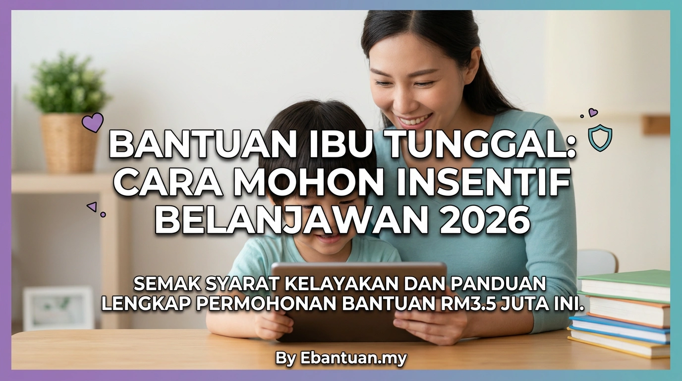 Bantuan Ibu Tunggal: Cara Mohon Insentif Belanjawan 2026 1 Bantuan Ibu Tunggal: Cara Mohon Insentif Belanjawan 2026