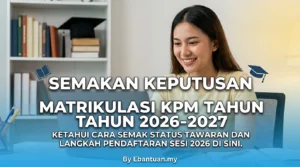 Semakan Keputusan Matrikulasi KPM Tahun 2026-2027