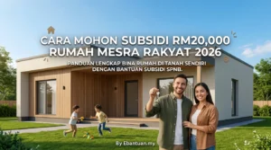 Cara Mohon Subsidi RM20,000 Rumah Mesra Rakyat 2026