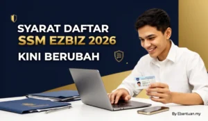 Syarat Daftar SSM EzBiz 2026 Kini Berubah