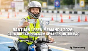 Bantuan Lesen Memandu 2026: Cara Daftar Program MyLesen Untuk B40