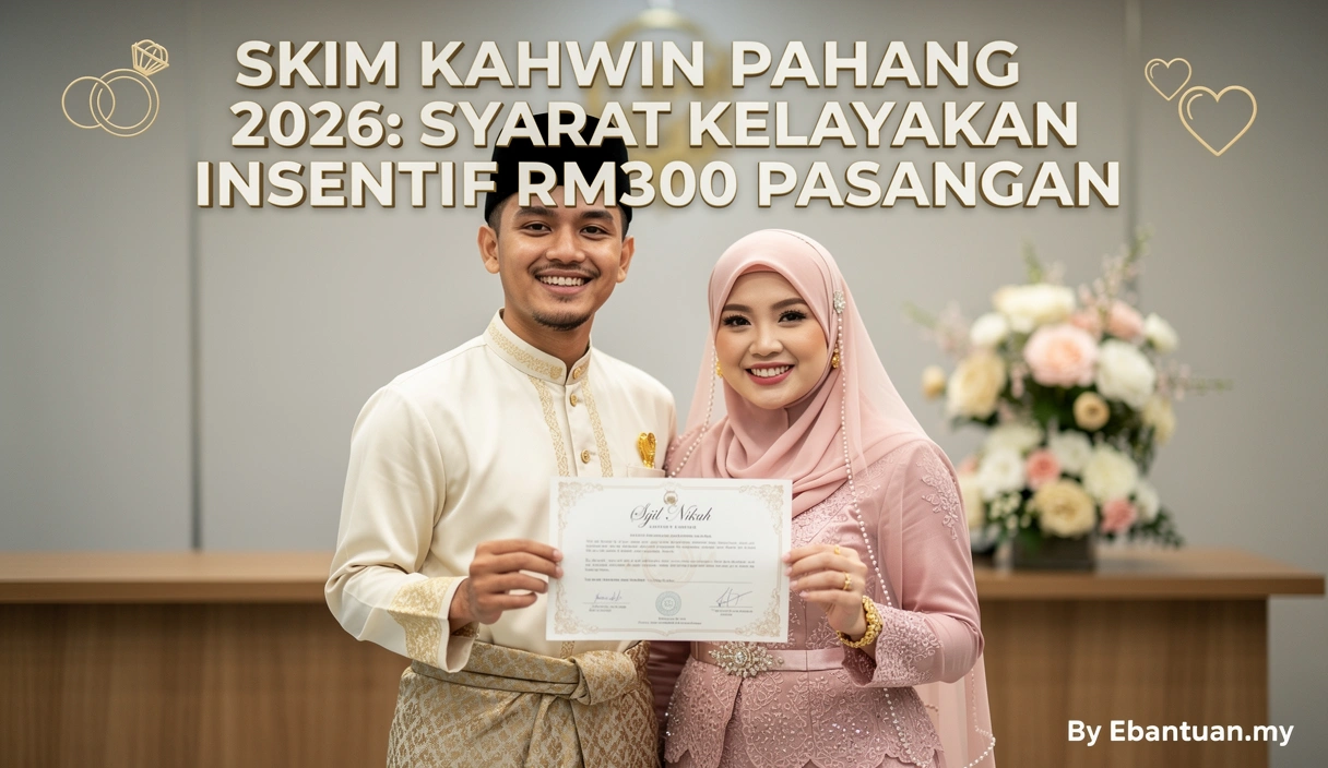 Skim Kahwin Pahang 2026: Syarat Kelayakan Insentif RM300 Pasangan