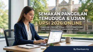 Semakan Panggilan Temuduga & Ujian UPSI 2026 Online