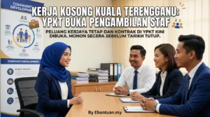 Kerja kosong Kuala Terengganu: YPKT buka pengambilan staf