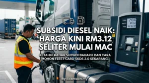 Subsidi Diesel Naik: Harga Kini RM3.12 Seliter Mulai Mac