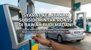 Syarat Kelayakan Subsidi Minyak RON95 Di Bawah BUDI Madani