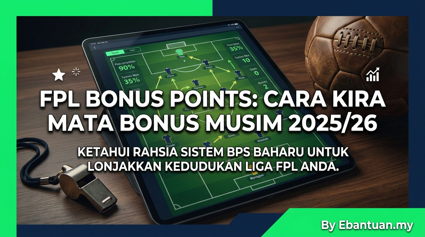 FPL Bonus Points: Cara Kira Mata Bonus Musim 2025/26 1 FPL Bonus Points: Cara Kira Mata Bonus Musim 2025/26