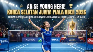 An Se Young Hero! Korea Selatan Juara Piala Uber 2026