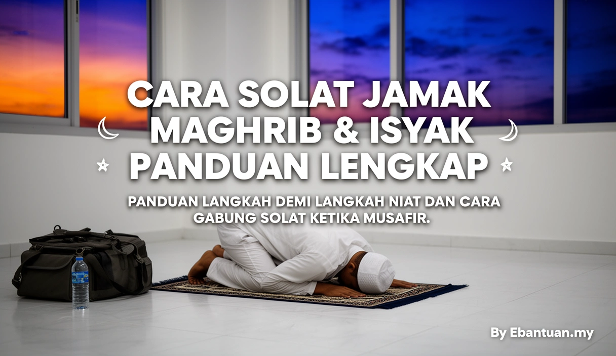 Cara Solat Jamak Maghrib & Isyak Panduan Lengkap