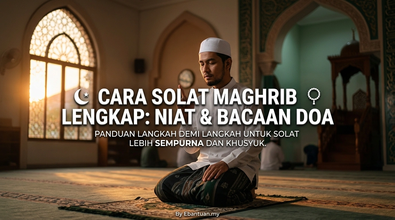 Cara Solat Maghrib Lengkap: Niat & Bacaan Doa