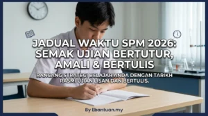 Jadual Waktu SPM 2026: Semak Ujian Bertutur, Amali & Bertulis