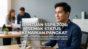 Bantuan SSPA 2026: Semak Status Kenaikan Pangkat