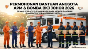 Permohonan Bantuan Anggota APM & Bomba BKJ Johor 2026