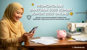 Permohonan Bantuan Suri Rumah Johor 2026 Online