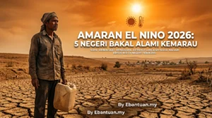 Amaran El Nino 2026: 5 Negeri Bakal Alami Kemarau